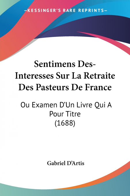 Sentimens Des-Interesses Sur La Retraite Des Pasteurs De France