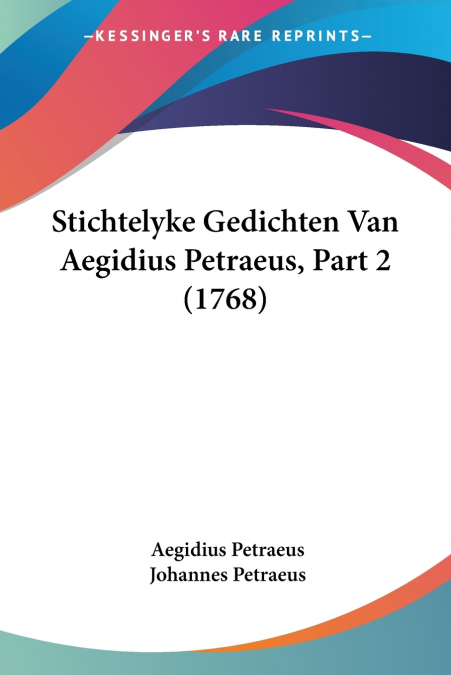 Stichtelyke Gedichten Van Aegidius Petraeus, Part 2 (1768)