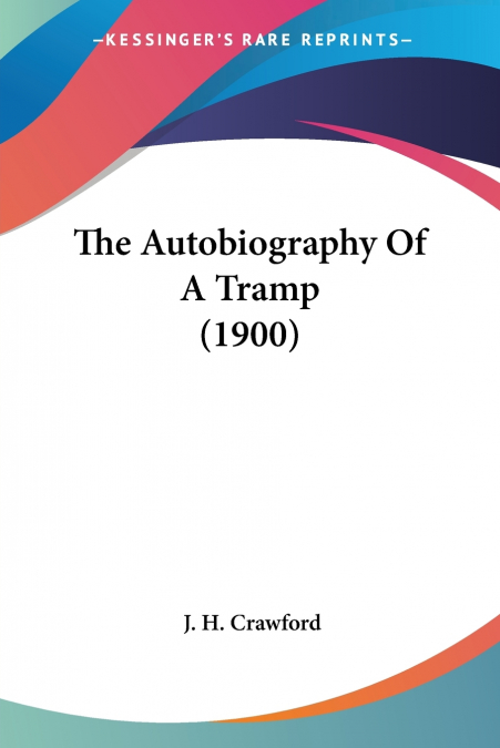 The Autobiography Of A Tramp (1900)