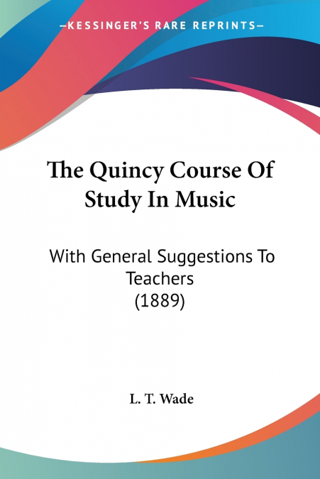 The Quincy Course Of Study In Music