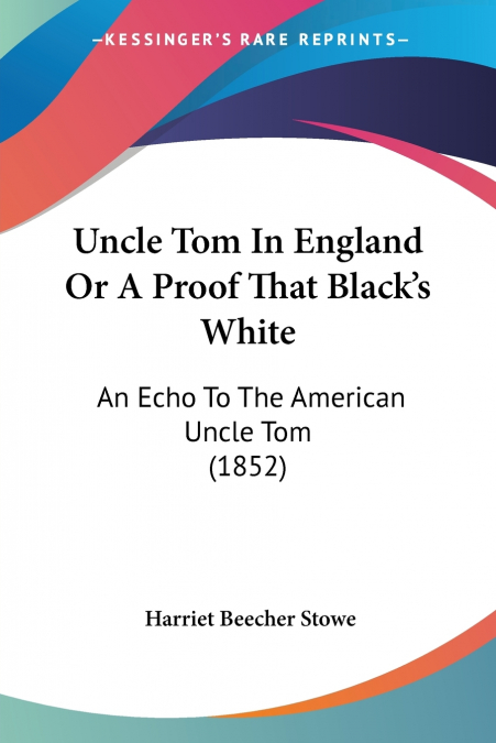 Uncle Tom In England Or A Proof That Black’s White