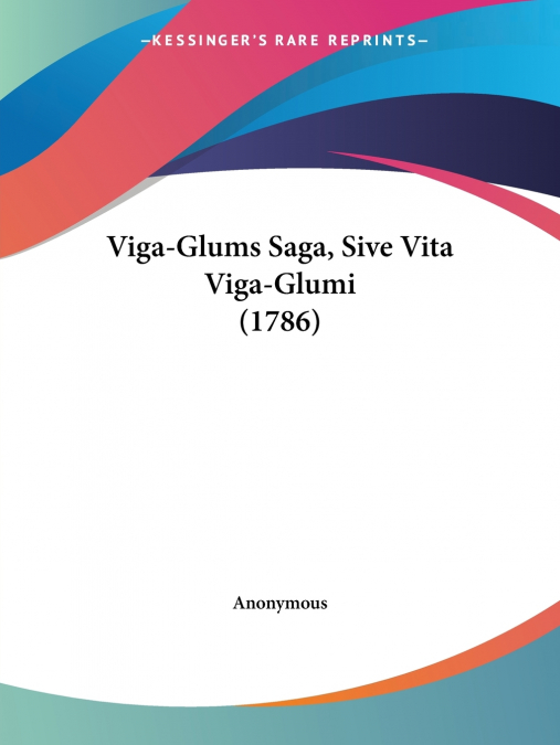 Viga-Glums Saga, Sive Vita Viga-Glumi (1786)