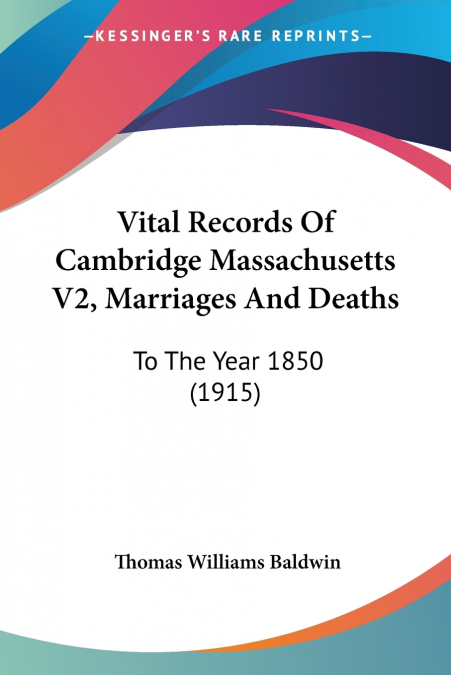 Vital Records Of Cambridge Massachusetts V2, Marriages And Deaths