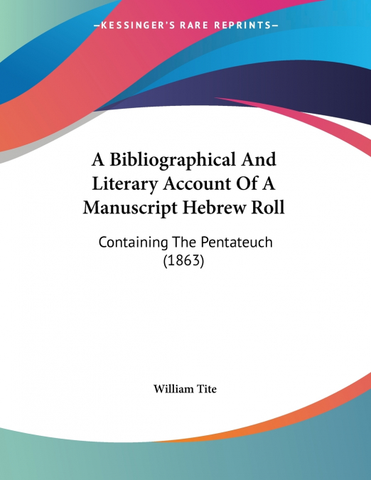 A Bibliographical And Literary Account Of A Manuscript Hebrew Roll