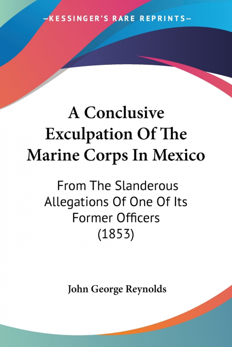 A Conclusive Exculpation Of The Marine Corps In Mexico