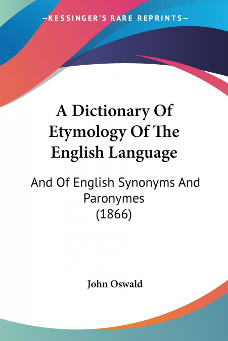 A Dictionary Of Etymology Of The English Language