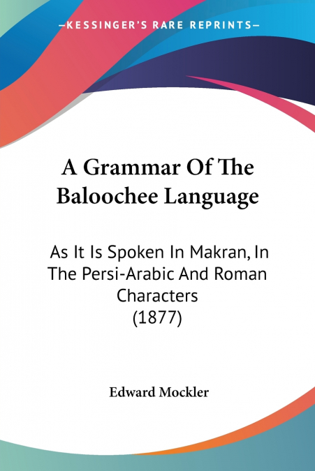 A Grammar Of The Baloochee Language