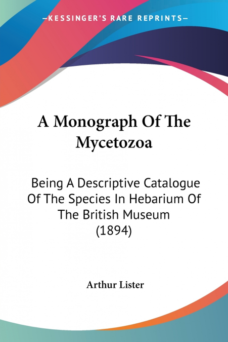 A Monograph Of The Mycetozoa