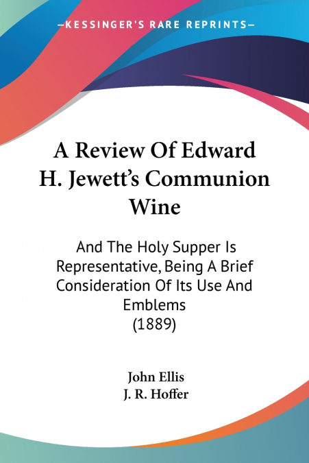 A Review Of Edward H. Jewett’s Communion Wine