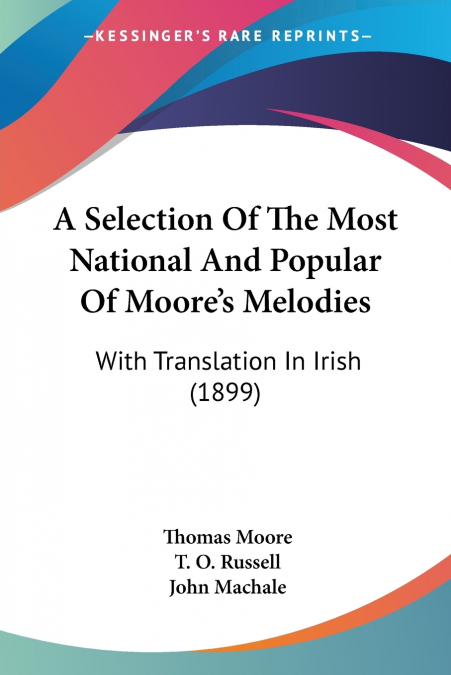 A Selection Of The Most National And Popular Of Moore’s Melodies