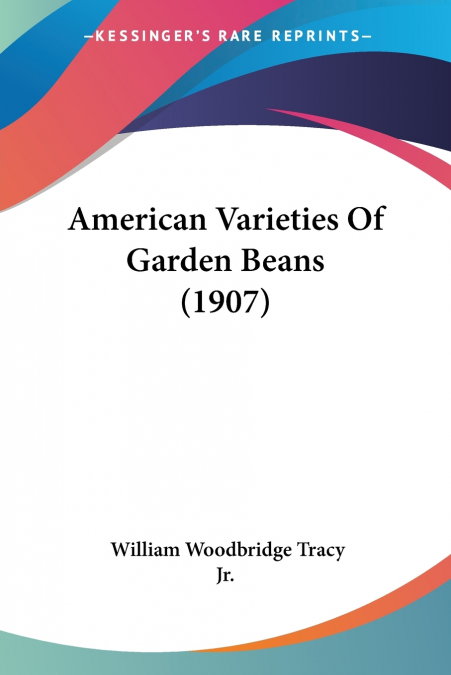 American Varieties Of Garden Beans (1907)