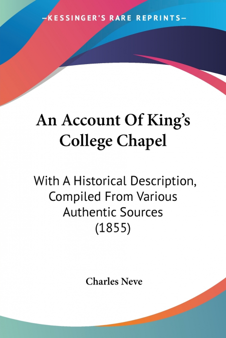 An Account Of King’s College Chapel