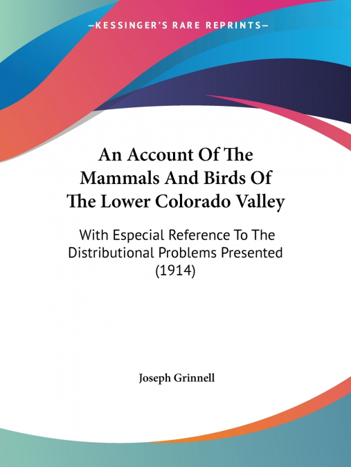 An Account Of The Mammals And Birds Of The Lower Colorado Valley