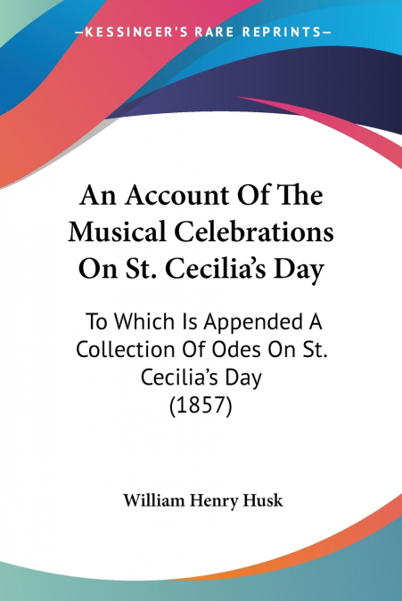 An Account Of The Musical Celebrations On St. Cecilia’s Day
