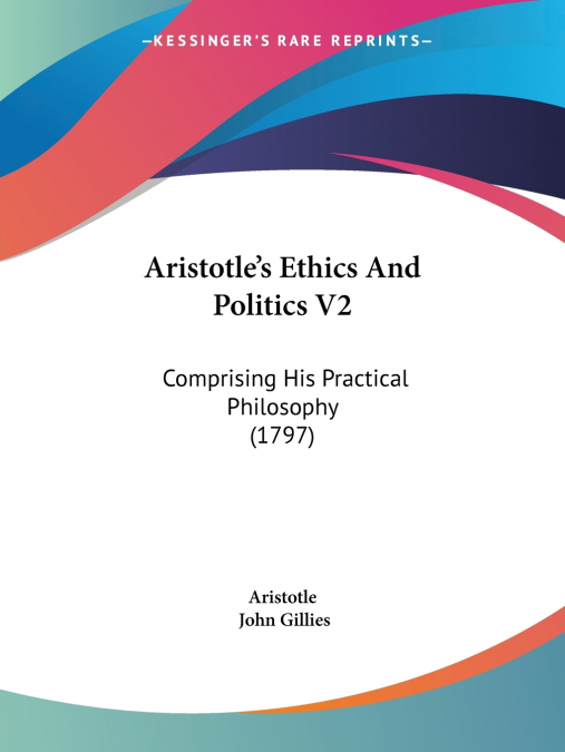 Aristotle’s Ethics And Politics V2