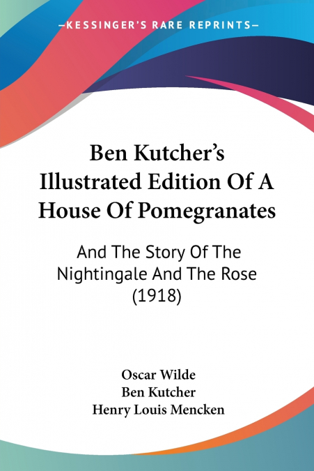Ben Kutcher’s Illustrated Edition Of A House Of Pomegranates