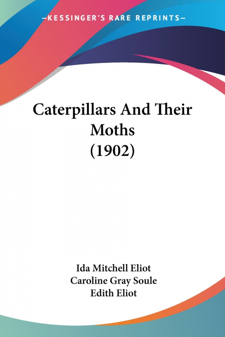 Caterpillars And Their Moths (1902)