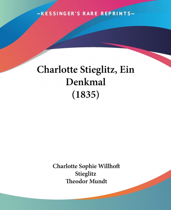 Charlotte Stieglitz, Ein Denkmal (1835)