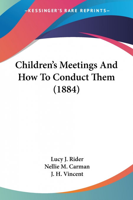 Children’s Meetings And How To Conduct Them (1884)