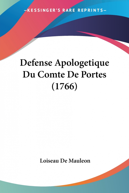 Defense Apologetique Du Comte De Portes (1766)