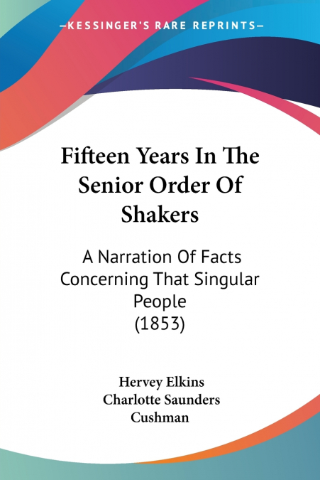 Fifteen Years In The Senior Order Of Shakers