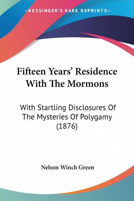 Fifteen Years’ Residence With The Mormons