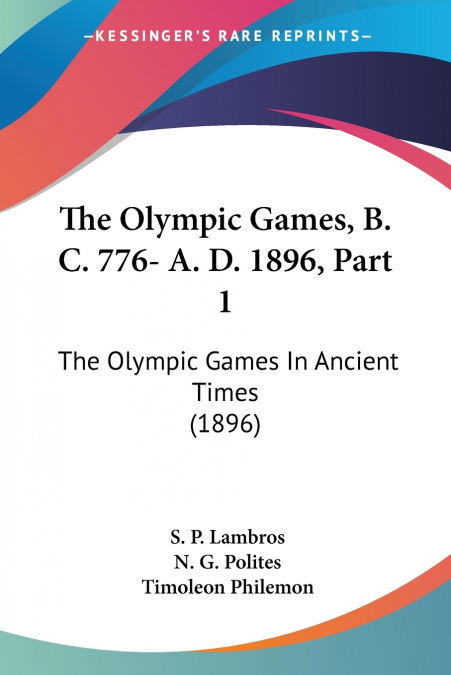 The Olympic Games, B. C. 776- A. D. 1896, Part 1