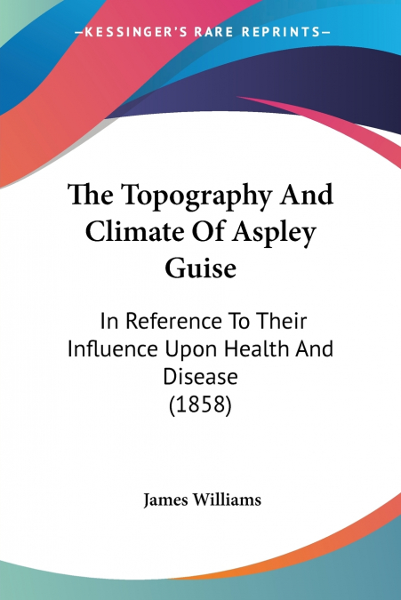 The Topography And Climate Of Aspley Guise