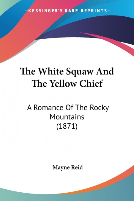 The White Squaw And The Yellow Chief