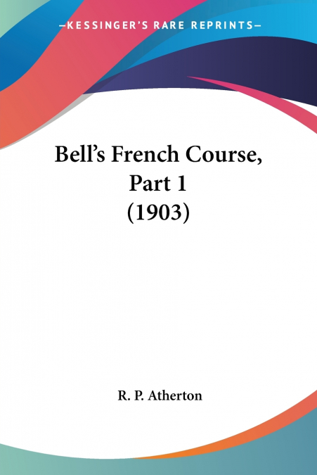 Bell’s French Course, Part 1 (1903)