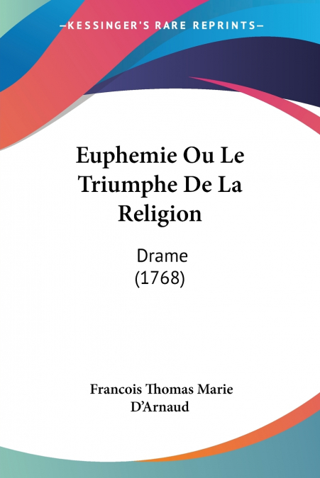 Euphemie Ou Le Triumphe De La Religion