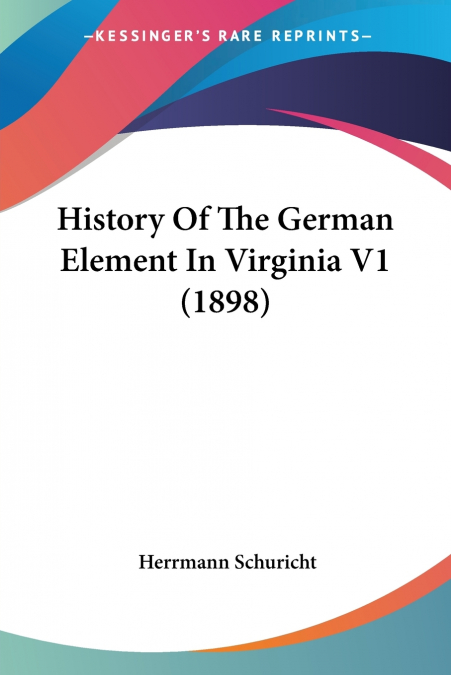 History Of The German Element In Virginia V1 (1898)