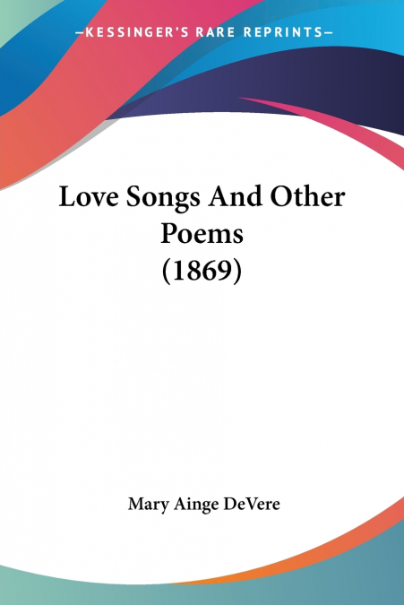 Love Songs And Other Poems (1869)