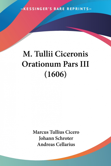 M. Tullii Ciceronis Orationum Pars III (1606)