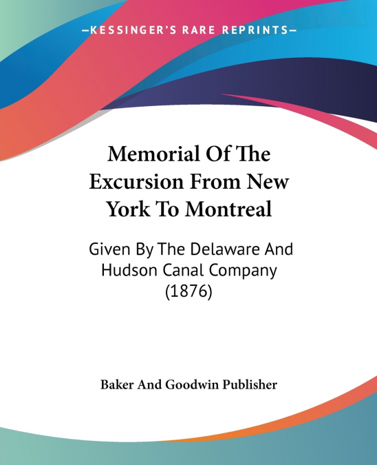 Memorial Of The Excursion From New York To Montreal