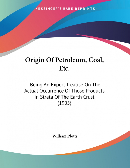 Origin Of Petroleum, Coal, Etc.