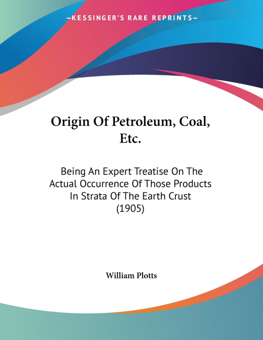 Origin Of Petroleum, Coal, Etc.