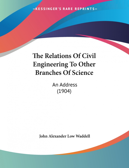 The Relations Of Civil Engineering To Other Branches Of Science