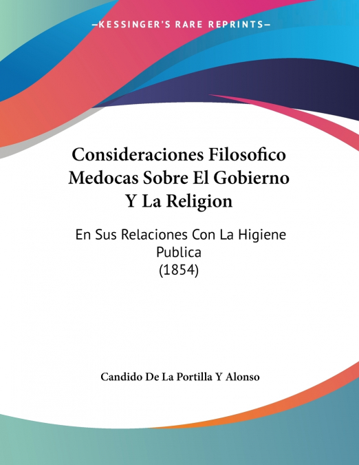 Consideraciones Filosofico Medocas Sobre El Gobierno Y La Religion