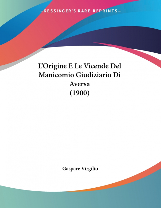 L’Origine E Le Vicende Del Manicomio Giudiziario Di Aversa (1900)
