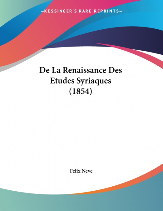 De La Renaissance Des Etudes Syriaques (1854)