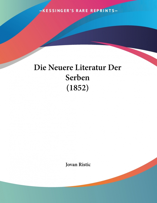 Die Neuere Literatur Der Serben (1852)