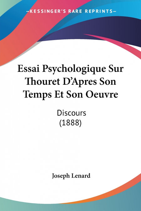 Essai Psychologique Sur Thouret D’Apres Son Temps Et Son Oeuvre