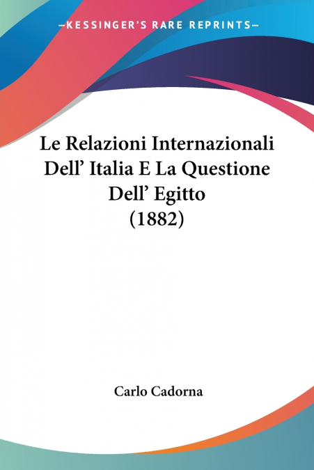 Le Relazioni Internazionali Dell’ Italia E La Questione Dell’ Egitto (1882)