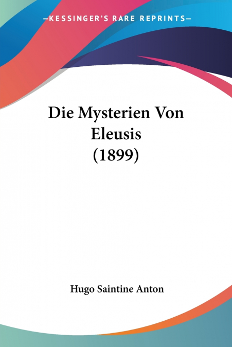 Die Mysterien Von Eleusis (1899)