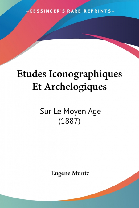 Etudes Iconographiques Et Archelogiques