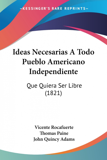 Ideas Necesarias A Todo Pueblo Americano Independiente