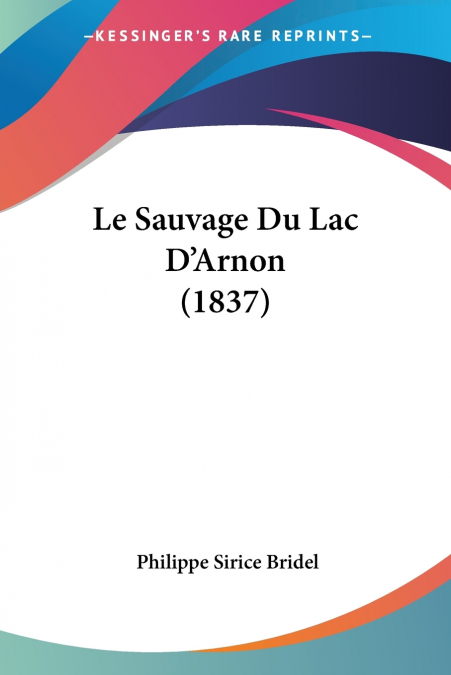 Le Sauvage Du Lac D’Arnon (1837)