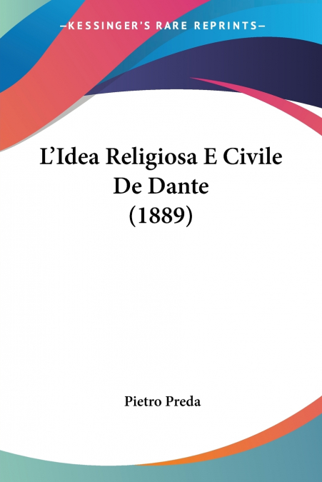 L’Idea Religiosa E Civile De Dante (1889)
