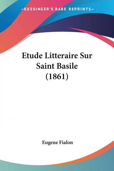 Etude Litteraire Sur Saint Basile (1861)